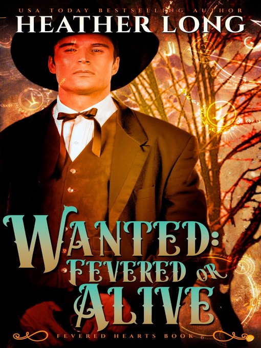 Title details for Wanted Fevered or Alive by Heather Long - Available